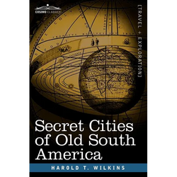 Secret Cities of Old South America - Paperback | Books | Wiccan Center