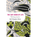 The Sufi Book of Life: 99 Pathways of the Heart for the Modern Dervish - Paperback