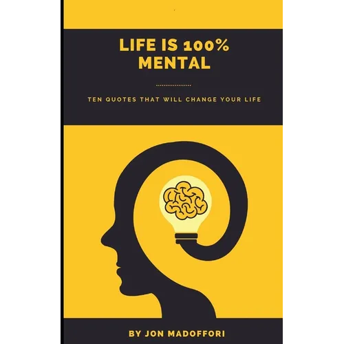 Life is 100% Mental Ten Quotes That Will Change Your Life - Paperback | Books | Wiccan Center