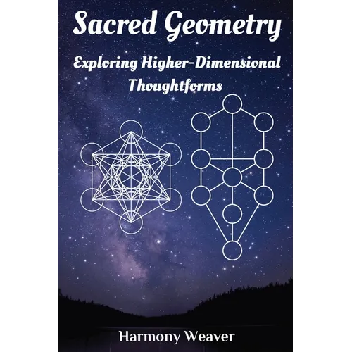 Sacred Geometry: Exploring Higher-Dimensional Thoughtforms - Paperback | Books | Wiccan Center