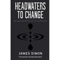 Headwaters to Change: Navigating Growth, Cultivating Presence - Paperback | Books | Wiccan Center