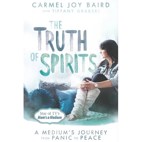 The Truth of Spirits: A Medium's Journey from Panic to Peace - Paperback | Books | Wiccan Center