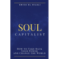 Soul Capitalism: How to Take Back Your Power and Change the World - Paperback | Books | Wiccan Center