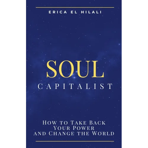 Soul Capitalism: How to Take Back Your Power and Change the World - Paperback | Books | Wiccan Center