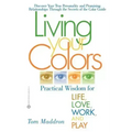 Living Your Colors: Practical Wisdom for Life, Love, Work, and Play - Paperback | Books | Wiccan Center