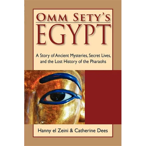 Omm Sety's Egypt: A Story of Ancient Mysteries, Secret Lives, and the Lost History of the Pharaohs - Paperback | Books | Wiccan Center
