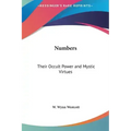 Numbers: Their Occult Power and Mystic Virtues