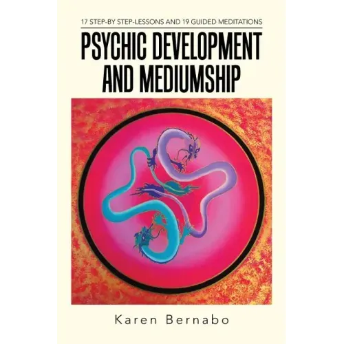 Psychic Development and Mediumship: 17 Step-by Step-Lessons and 19 Guided Meditations - Paperback | Books | Wiccan Center