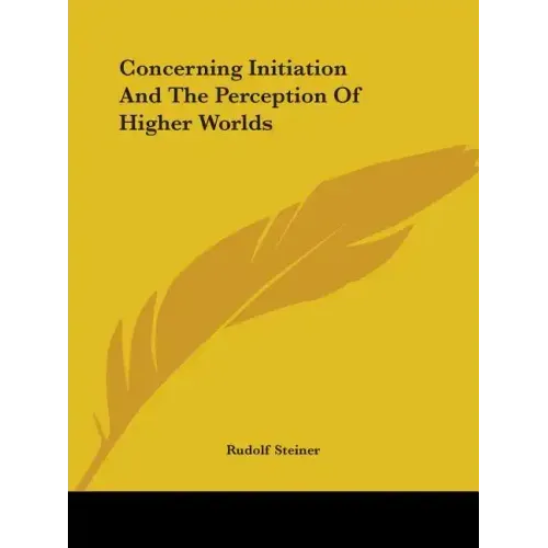 Concerning Initiation And The Perception Of Higher Worlds