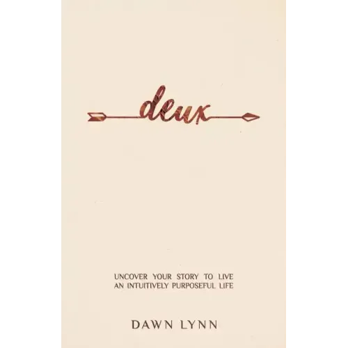Deux: Uncover Your Story to Live an Intuitively Purposeful Life - Paperback | Books | Wiccan Center