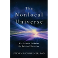 The Nonlocal Universe: Why Science Validates the Spiritual Worldview - Paperback | Books | Wiccan Center
