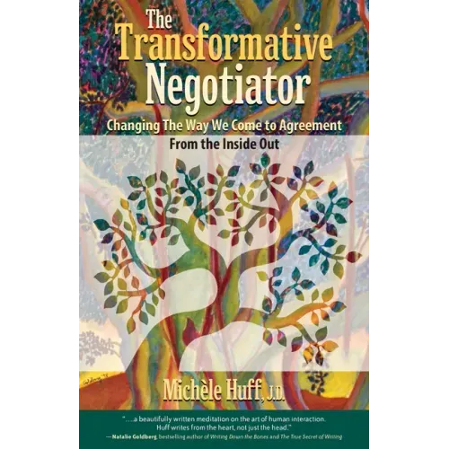 The Transformative Negotiator: Changing the Way We Come to Agreement from the Inside Out - Paperback | Books | Wiccan Center