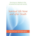 Spiritual Life Now and After Death: Forming Our Destiny in the Physical and Spiritual Worlds (Cw 157a) - Paperback | Books | Wiccan Center