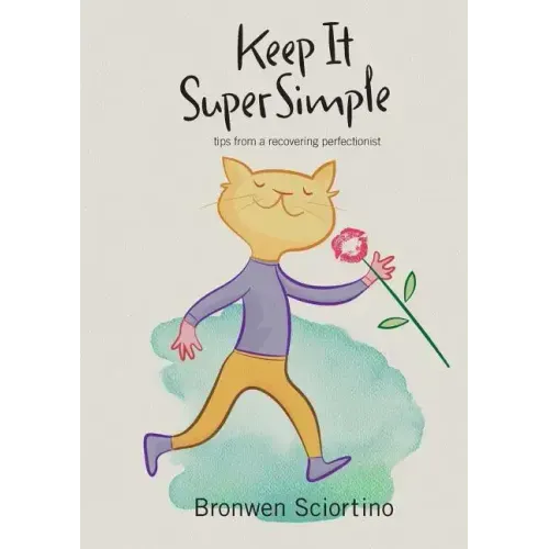 Keep It Super Simple: Tips from a Recovering Perfectionist - Paperback