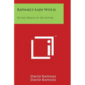 Raphael's Lady Witch: Or the Oracle of the Future - Paperback | Books | Wiccan Center