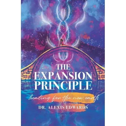 The Expansion Principle: Healing for the New Earth - Paperback