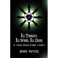 Ill Thoughts, Ill Words, Ill Deeds: A Toxick Magick Primer: Volume 1 - Paperback | Books | Wiccan Center