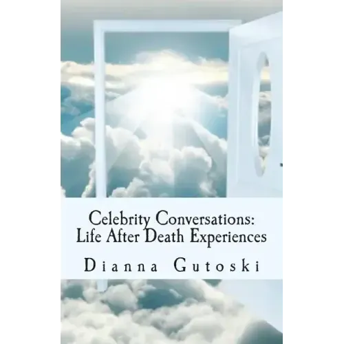 Celebrity Conversations: Life After Death Experiences - Paperback | Books | Wiccan Center