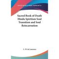 Sacred Book of Death Hindu Spiritism Soul Transition and Soul Reincarnation - Hardcover