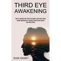 Third Eye Awakening: Guided Meditation to Activate Pineal Gland Expand Your Mind Power (How to Activate Your Third Eye Chakra and Pineal Gland) - Paperback | Books | Wiccan Center