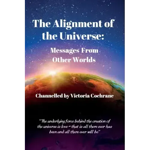 The Alignment of the Universe: Messages From Other Worlds - Paperback | Books | Wiccan Center