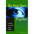Be Your Own Psychic: Tapping the Innate Power Within - Paperback | Books | Wiccan Center