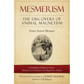 Mesmerism: The Discovery of Animal Magnetism: English Translation of Mesmer's Historic Mémoire Sur La Découverte Du Magnétisme Animal - Paperback | Books | Wiccan Center