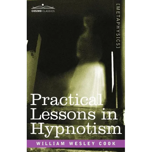 Practical Lessons in Hypnotism - Paperback | Books | Wiccan Center