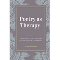 Poetry as Therapy: Connecting to your emotions through poetry and self-enquiry