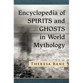 Encyclopedia of Spirits and Ghosts in World Mythology - Paperback | Books | Wiccan Center
