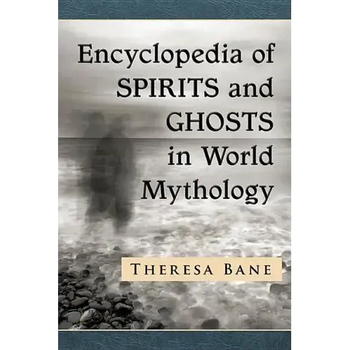 Encyclopedia of Spirits and Ghosts in World Mythology - Paperback | Books | Wiccan Center