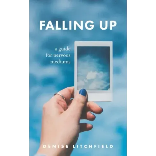 Falling Up: A Guide For Nervous Mediums - Paperback | Books | Wiccan Center
