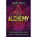 Alchemy: Unlocking Secrets of an Ancient Mystical Science - Paperback