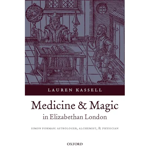 Medicine and Magic in Elizabethan London: Simon Forman - Paperback | Books | Wiccan Center