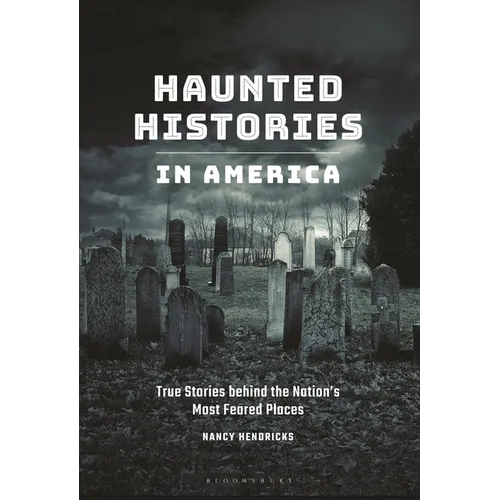 Haunted Histories in America: True Stories behind the Nation's Most Feared Places - Paperback | Books | Wiccan Center