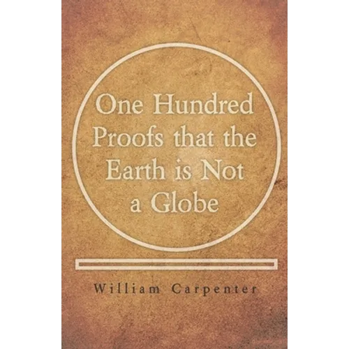 One Hundred Proofs that the Earth is Not a Globe - Paperback | Books | Wiccan Center