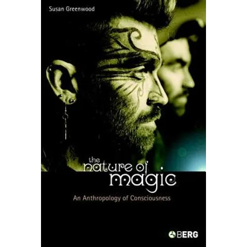 The Nature of Magic: An Anthropology of Consciousness - Paperback | Books | Wiccan Center