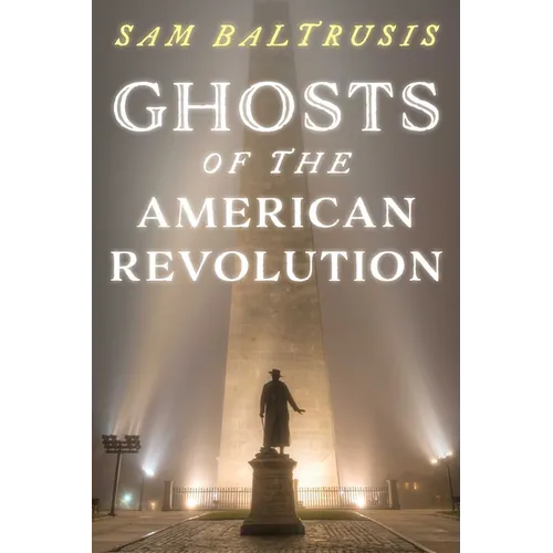Ghosts of the American Revolution - Paperback | Books | Wiccan Center