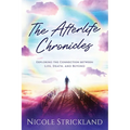 The Afterlife Chronicles: Exploring The Connection Between Life, Death, and Beyond - Paperback | Books | Wiccan Center