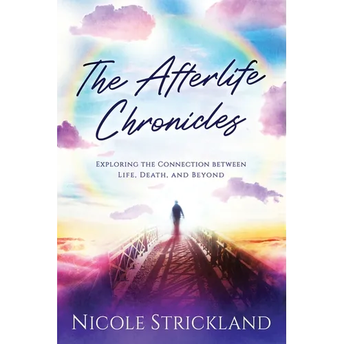 The Afterlife Chronicles: Exploring The Connection Between Life, Death, and Beyond - Paperback | Books | Wiccan Center