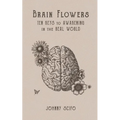 Brain Flowers: Ten Keys to Awakening in the Real World - Paperback | Books | Wiccan Center