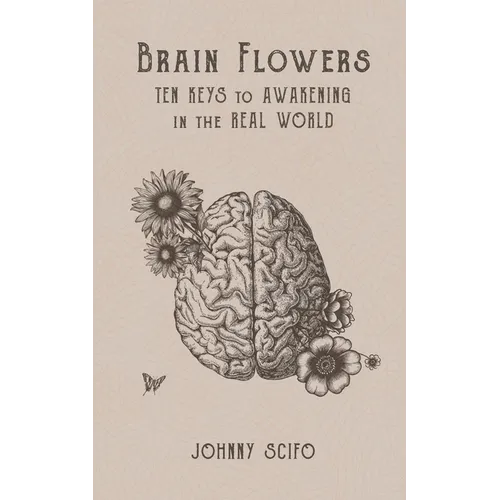 Brain Flowers: Ten Keys to Awakening in the Real World - Paperback | Books | Wiccan Center