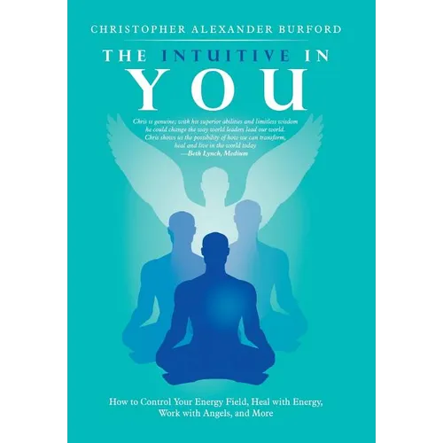 The Intuitive in You: How to Control Your Energy Field, Heal with Energy, Work with Angels, and More - Hardcover | Books | Wiccan Center