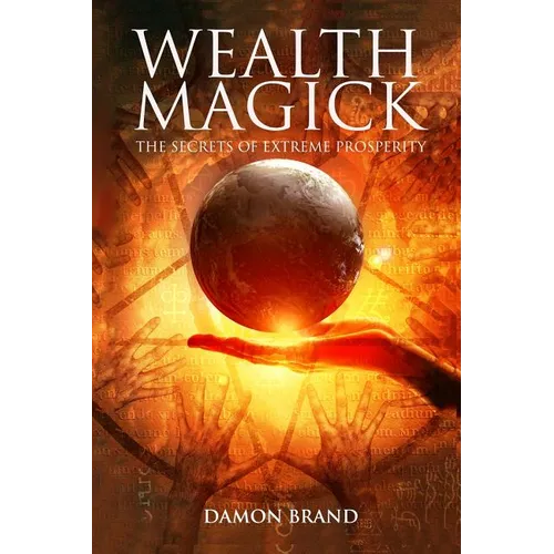 Wealth Magick: The Secrets of Extreme Prosperity - Paperback | Books | Wiccan Center