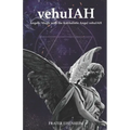vehuIAH: Angelic Magic with the Kabbalistic Angel vehuIAH - Paperback | Books | Wiccan Center