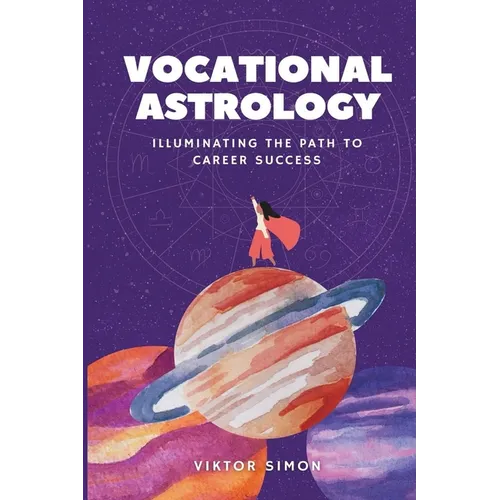 Vocational Astrology: Illuminating the Path to Career Success - Paperback | Books | Wiccan Center