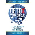 Detox Your Circle, Activate Your Destiny: 13 Toxic Elements to Cleanse from Your Life - Paperback | Books | Wiccan Center