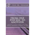 From One Psychic To Another: Advice & Teachings For The Newly Awaken Psychic In You - Paperback