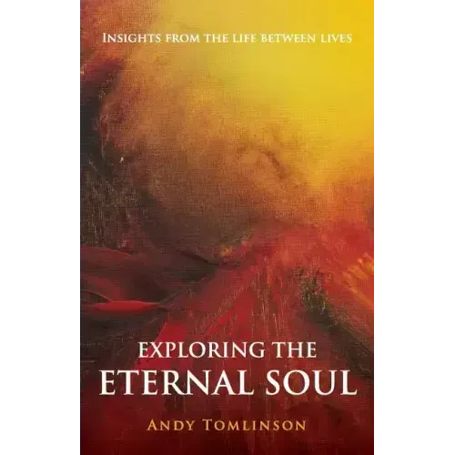 Exploring the Eternal Soul - Insights from the Life Between Lives - Paperback | Books | Wiccan Center