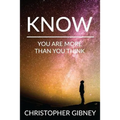 Know: You Are More Than You Think - Paperback